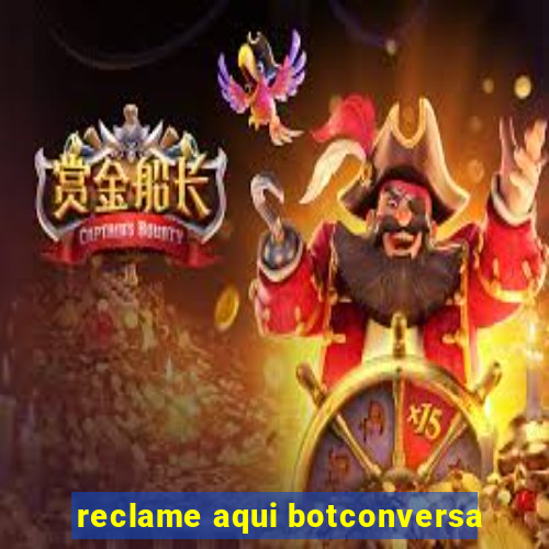 reclame aqui botconversa